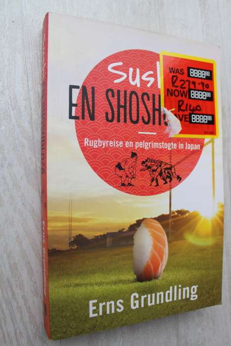 Sushi en Shosholoza - ERNS GRUNDLING - Rugbyreise en pelgrimstogte in Japan