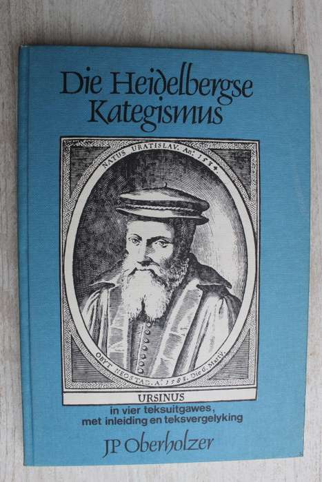 Die Heidelbergse Kategismus - Oberholzer