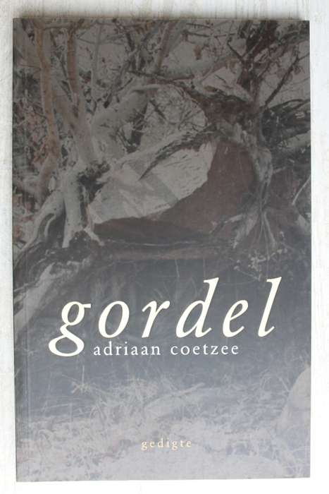Gordel - Adriaan Coetzee            Gedigte