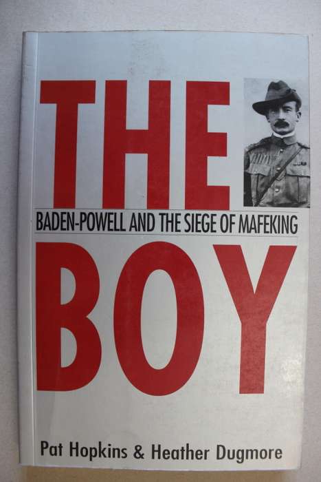 The Boy - Baden-Powell and the Siege of Mafeking - Pat Hopkins & Heather Dugmore