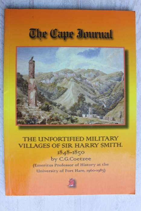 The Unfortified Military Villages of Sir Harry Smith 1848-1850  - Coetzee