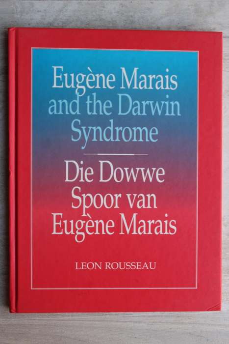 Eugene Marais and the Darwin syndrome/Die dowwe spoor van Eugene Marais