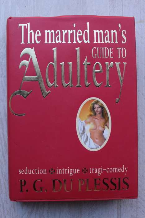 PLESSIS, P.G. - The Married Man`s Guide to Adultery