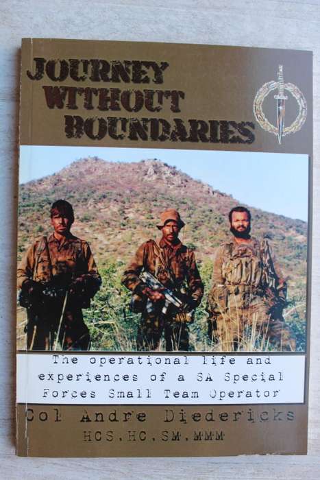 Journey Without Boundaries: The Operational Life & Experiences of a SA Special Forces Small Team Op