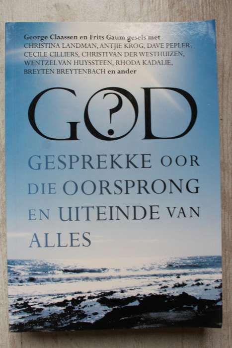 GOD - Gesprekke oor die oorsprong en uiteinde van alles - Claassen & Gaum
