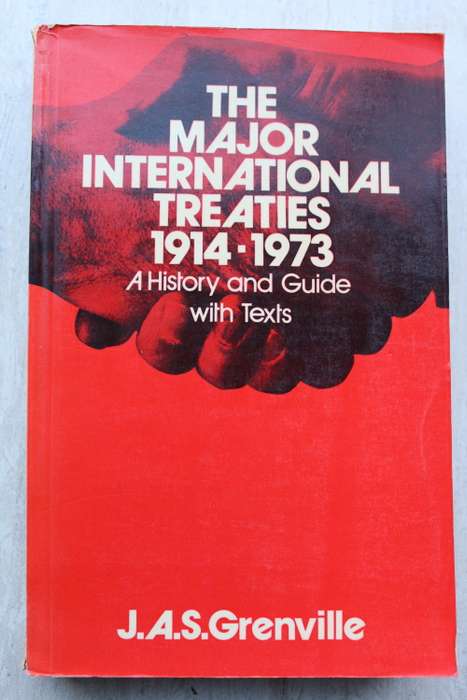 The major international treaties, 1914-1973    Grenville