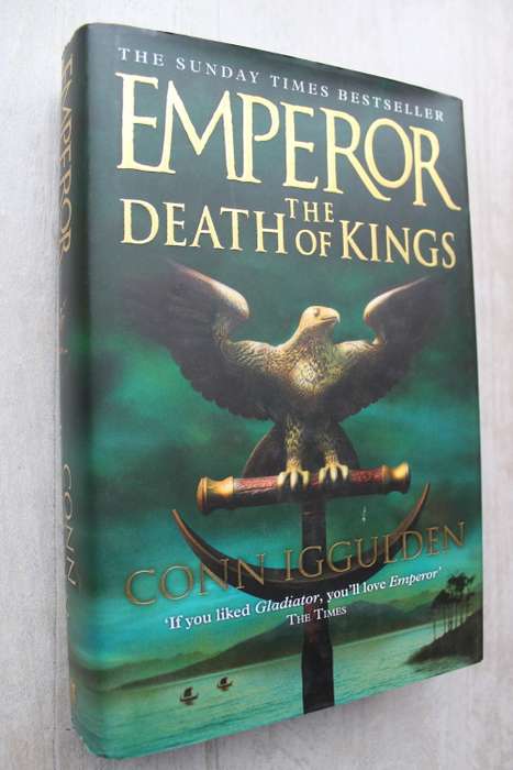 Emperor The Death Of Kings - Conn Iggulden