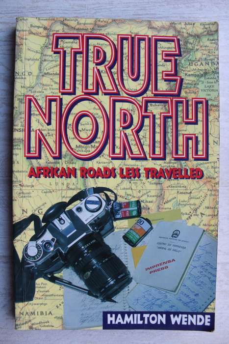 True North: African roads less travelled - Hamilton Wende