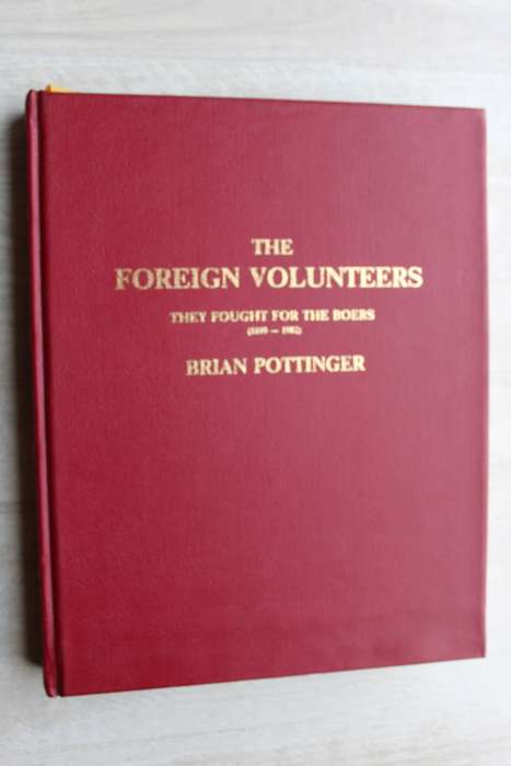 The Foreign Volunteers: They fought for the Boers (1899 - 1902) -   Brain Pottinger