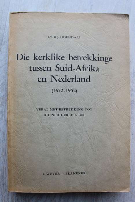 GETEKEN: Kerklike betrekkinge tussen Suid-Afrika en Nederland 1652 - 1952  - Odendaal