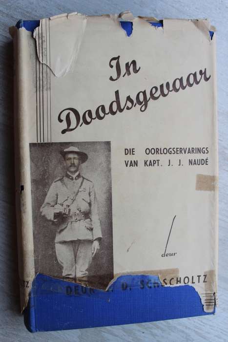 In doodsgevaar - Oorlogservarings van Kaptein Naude - Scholtz