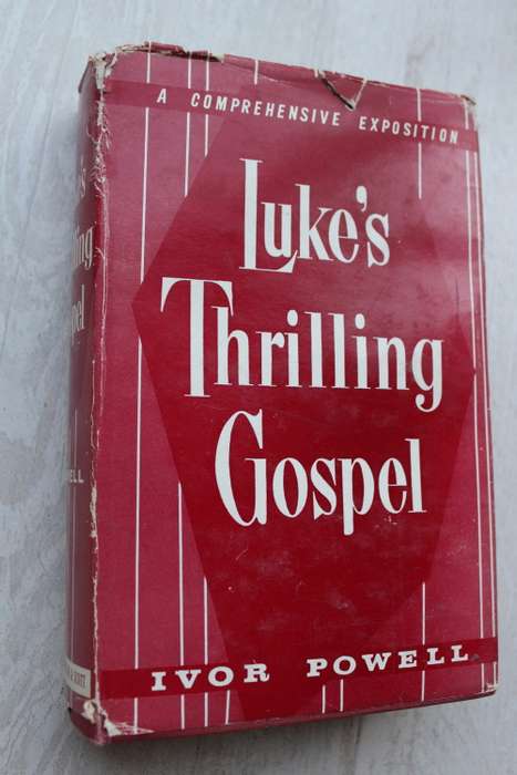 A Comprehensive exposition on Luke`s Thrilling Gospel - Powell