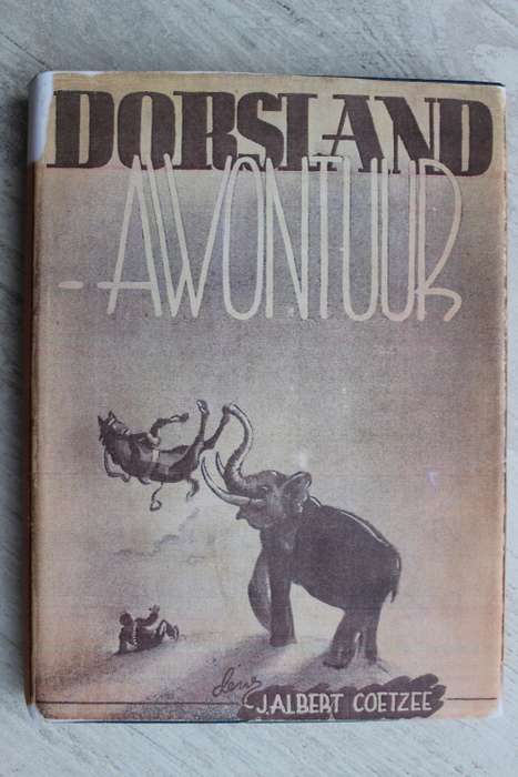 Dorsland-awontuur - J Albert Coetzee 1942