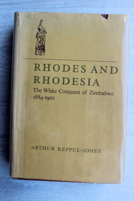 Rhodes and Rhodesia - Keppel-Jones
