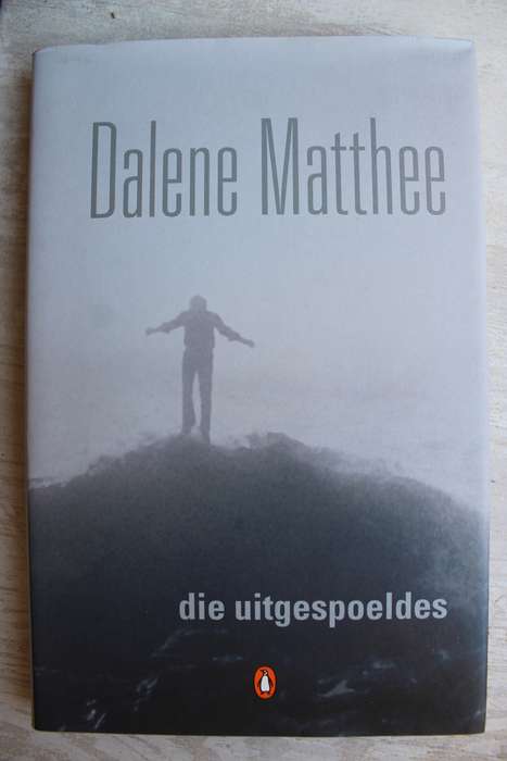 Die Uitgespoeldes  - Matthee, Dalene