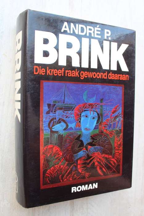Die kreef raak gewoond daaraan - Andre P. Brink