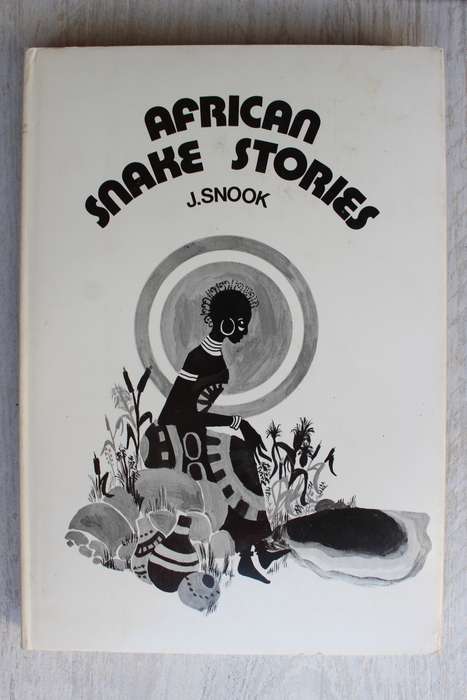 AFRICAN SNAKE STORIES - John Snook