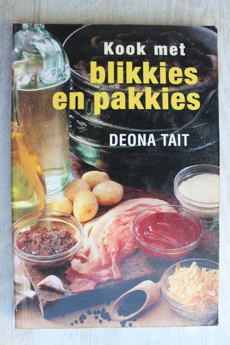 Kook met Blikkies en Pakkies - Deona Tait - Resepte