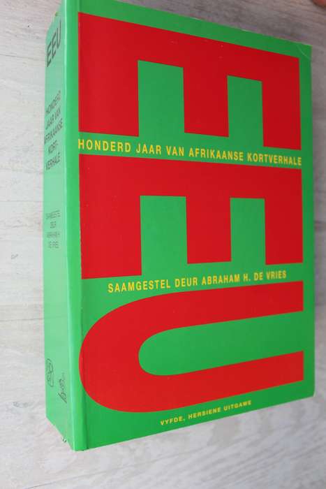 Eeu, honderd jaar van Afrikaanse kortverhale - Abraham H. De Vries