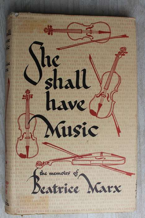 She Shall Have Music, The Memoirs of Beatrice Marx