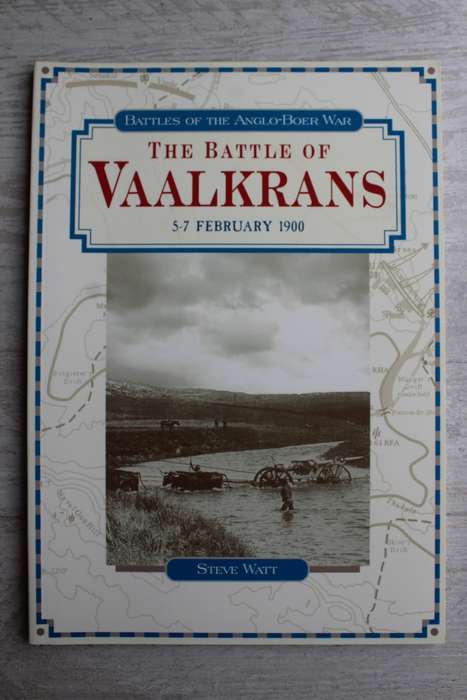 The Battle of Vaalkrans - Steve Watt | 5-7 February 1900 Battles of the Anglo-Boer War