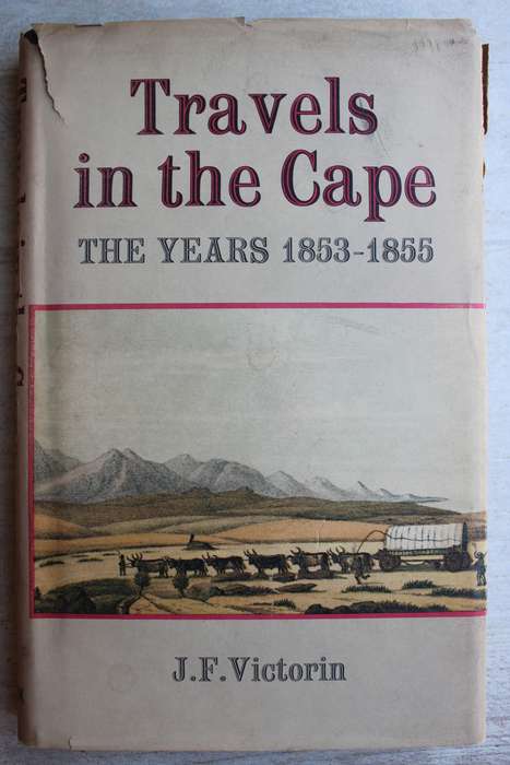 J.F. Victorin-     Travels in the Cape, the years 1853-1855
