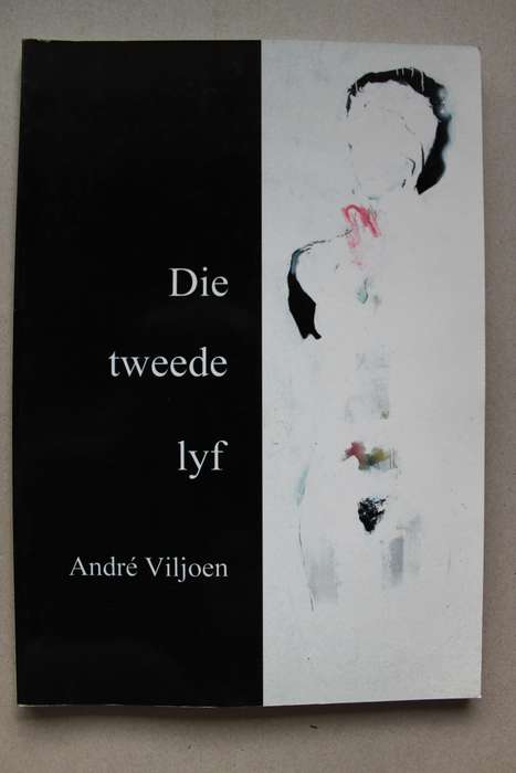Die tweede lyf - Andre Viljoen   Gedigte