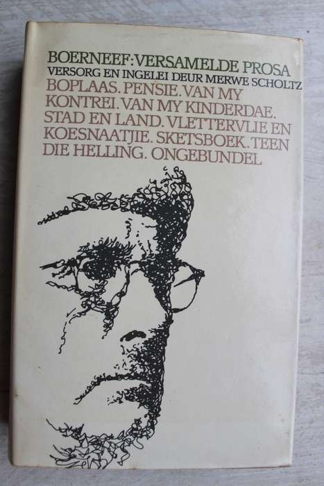 BOERNEEF: VERSAMELDE PROSA versorg en ingelei deur Merwe Scholtz