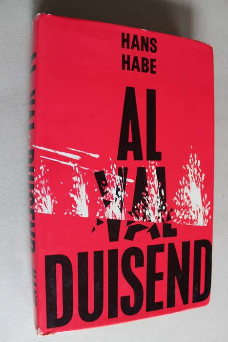 Al Val Duisend: Ondervindinge van `n Franse soldaat 1939-40 - Hans Habe