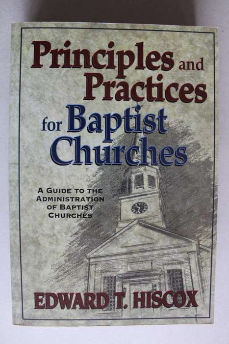 Princliples and Practices for Baptist Churches - Hiscox