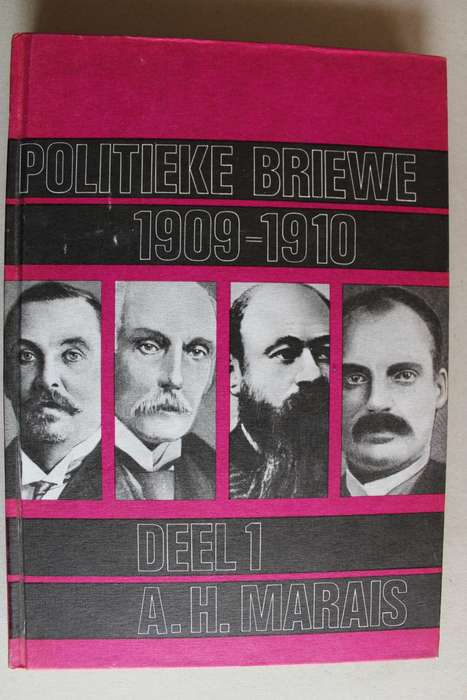 Politieke Briewe 1909-1910: Deel 1 - Onder redaksie van AH Marais
