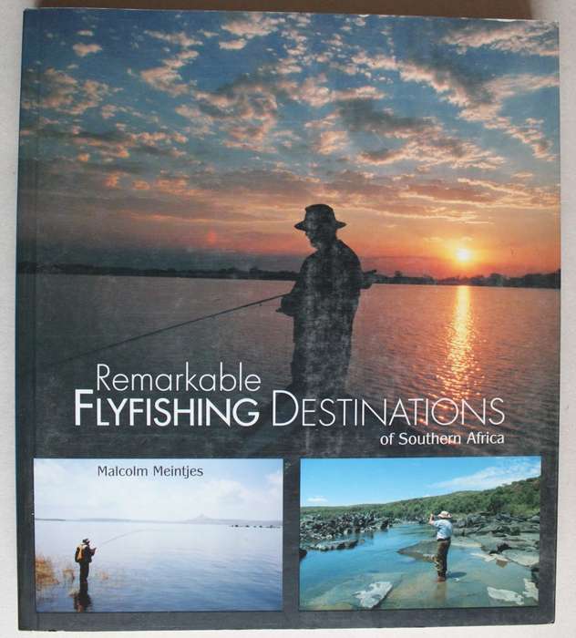 Remarkable Flyfishing Destinations of Southern Africa - Meintjes