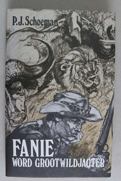 Fanie word Grootwildjagter - P.J. Schoeman