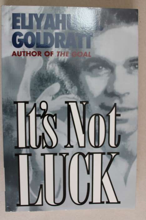 It`s Not Luck: A Business Novel -- Eliyahu M. Goldratt