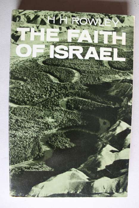 The Faith of Israel - Rowley
