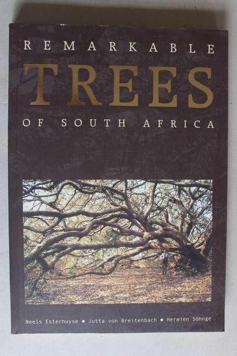 Remarkable Trees of South Africa - Neels Esterhuyse, Jutta Von Breitenbach, Hermien Sohnge