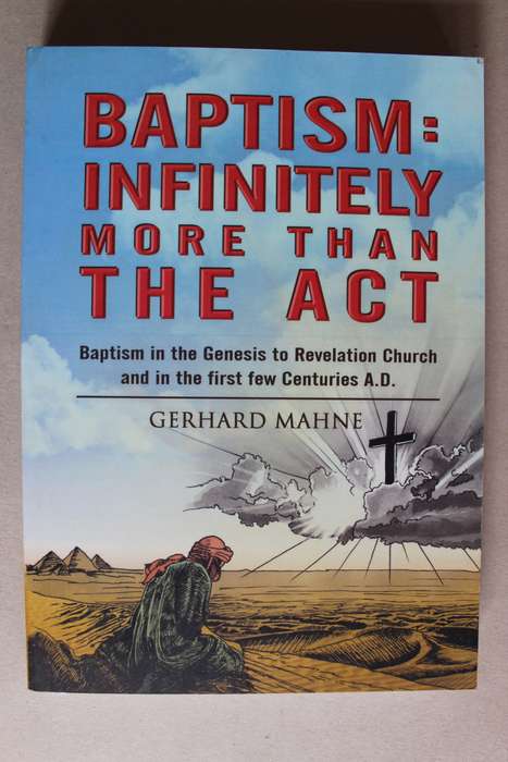 Baptism: Infinitely more than the act - Gerhard Mahne
