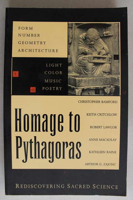 Homage to Pythagoras: Rediscovering Sacred Science -Christopher Bamford