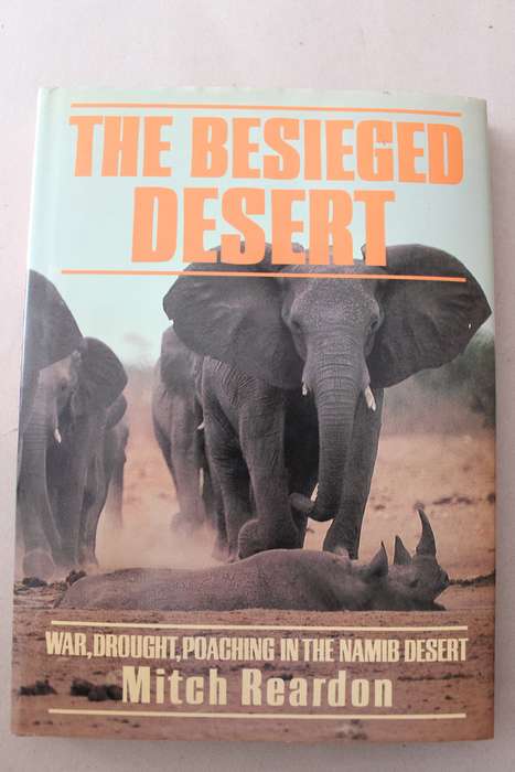 The Besieged Desert. War, drought, poaching in the Namib Desert. Mitch Reardon