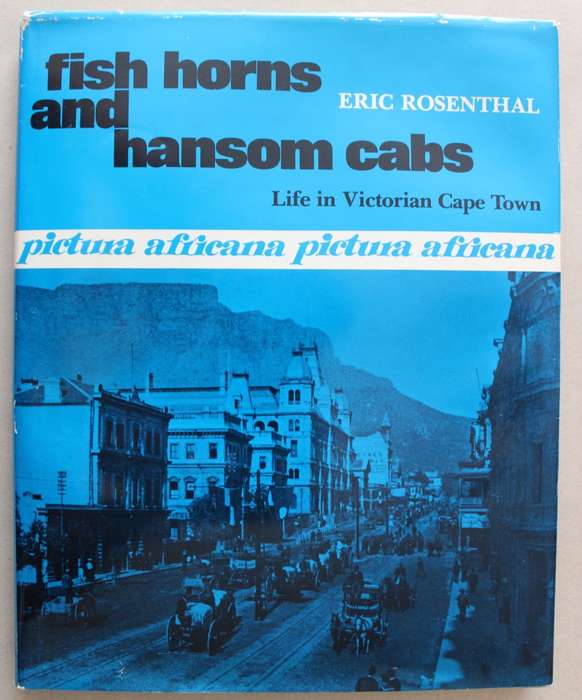 Fish Horns & Hansom Cabs: Life in Victorian Cape Town -  Eric Rosenthal