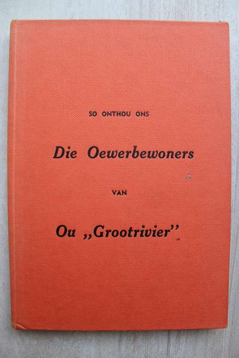 GETEKEN: So onthou ons die Oewerbewoners van Ou `Grootrivier` - Olivier