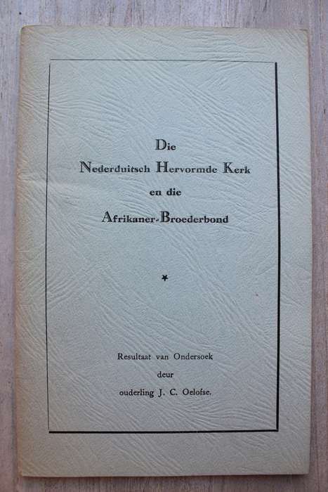 Die Nederduitsch Hervormde Kerk en die Afrikaner- Broederbond - Oelofse