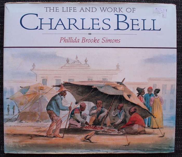 Brooke Simons (Phillida) THE LIFE AND WORK OF CHARLES BELL