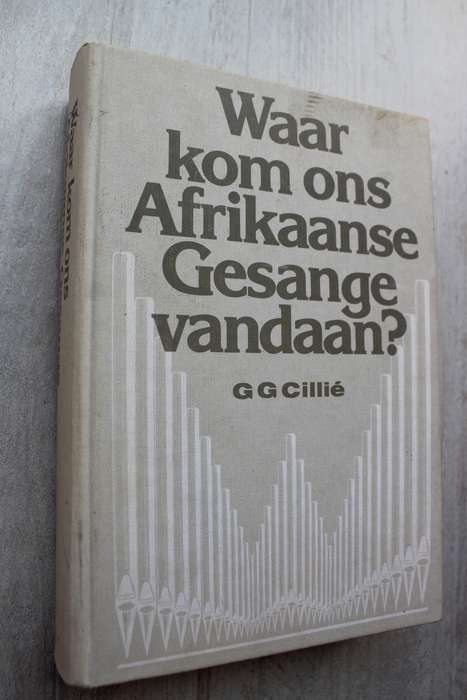 G. G. Cillie: Waar kom ons Afrikaanse Gesange vandaan?