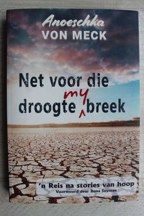 Net Voor die Droogte my Breek, `n Reis na Stories van Gister - Anoeschka von Meck