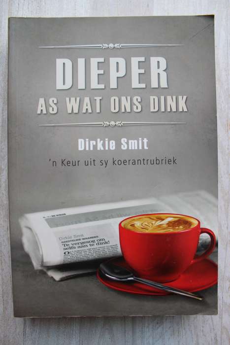 Dieper as wat ons dink - Dirkie Smit