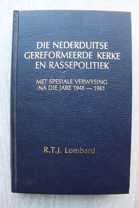 Die Nederduitse Gereformeerde Kerke en Rassepolitiek - Lombard