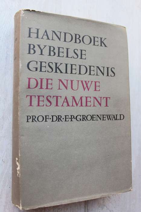 Handboek Bybelse Geskiedenis: Die Nuwe Testament - Groenewald