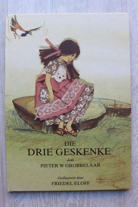 Die drie geskenke - Pieter W Grobbelaar