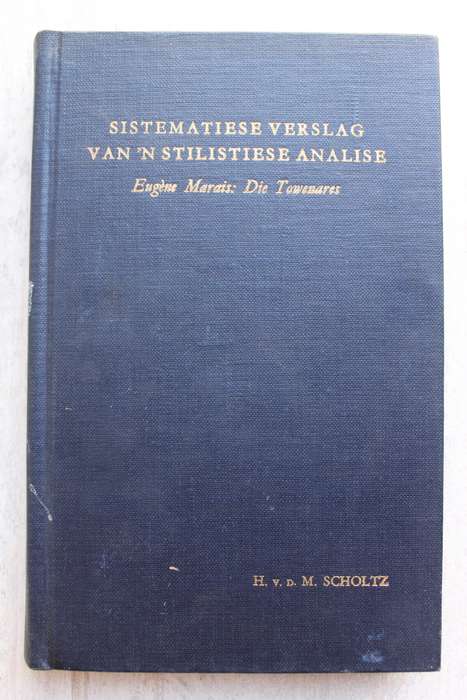 Sistematiese verslag van `n stilistiese analise: Eugene Marais- Die Towenares
